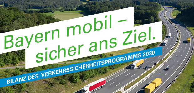 Bayern mobil - sicher ans Ziel: Bilanz des Verkehrssicherheitsprogramms 2020 - © Bayerisches Innenministerium Bayern mobil - sicher ans Ziel: Bilanz des Verkehrssicherheitsprogramms 2020